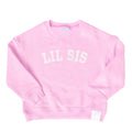 Lil Sis Sweatshirt (sizes 3m - 4t): 0-3 months