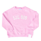 Lil Sis Sweatshirt (sizes 3m - 4t): 0-3 months